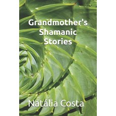 (英文圖書)Grandmother's Shamanic Stories 平裝版, Independently Published, 英文
