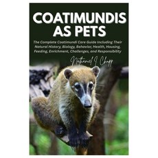 (英文圖書)Coatimundis as Pets: The Complete Coatimundi Care Guide Including Their Natural... 平裝版, Independently Published, 英文