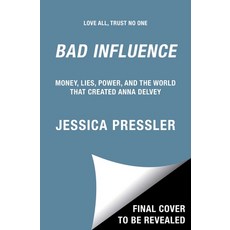 (영문도서) Bad Influence: Money Lies Power and the World That Created Anna Delvey Hardcover, Simon & Schuster, English, 9781982151515