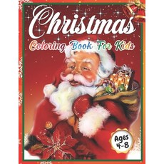 Christmas Coloring Book for Kids Ages 4-8: Cute Children's Christmas Gift or Present for Toddlers & ... Paperback, Independently Published, English, 9798550109656