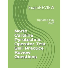 (영문도서) North Carolina Pyrotechnic Operator Test Self Practice Review Questions Paperback, Independently Published, English, 9798326008930