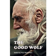 (영문도서) The Good Wolf: Workshop Edition Paperback, Independently Published, English, 9798861643337