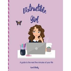 (영문도서) Distractible Girl: A guide to the next five minutes of your life Paperback, Independently Published, English, 9781795817578