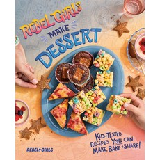(英文圖書)Rebel Girls Make Dessert: Kid-Tested Recipes You Can Make Bake and Share! 平裝版, Ten Speed Press, 英文