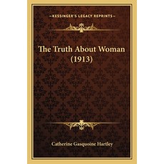 (英文圖書)The Truth About Woman (1913) 平裝版, 英文, Kessinger Publishing