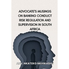 (영문도서)Advocate's musings On Banking Conduct Risk Regulation and Supervision In South A... Paperback, Independently Published, English, 9798259420021