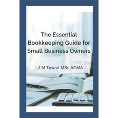 (영문도서) The Essential Bookkeeping Guide for Small Business Owners Paperback, Independently Published, English, 9798328762113