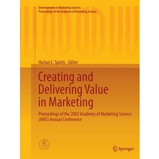 (영문도서) Creating and Delivering Value in Marketing: Proceedings of the 2003 Academy of Marketing Scie... Paperback, Springer, English, 9783319385754