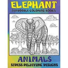Zendoodle Coloring Books - Animals - Stress Relieving Designs - Elephant Paperback, Independently Published