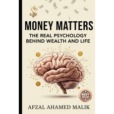 (영문도서)Money Matters: The Real Psychology Behind Wealth and Life: Real Psychology of Money Paperback, Independently Published, English, 9798277041437