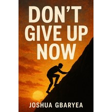 (英文圖書)Don't Give Up Now 平裝版, Independently Published, 英文