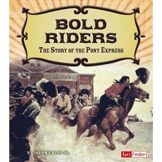 Bold Riders: The Story of the Pony Express Paperback, Capstone Press