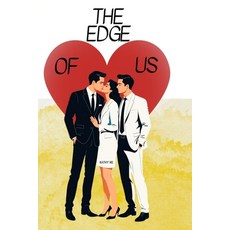 (영문도서) The Edge of Us: A Love Story Built on Desire Ruined by Fate Paperback, Independently Published, English, 9798309345410