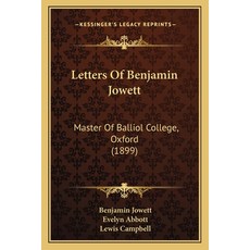 (영문도서) Letters Of Benjamin Jowett: Master Of Balliol College Oxford (1899) Paperback, Kessinger Publishing, English, 9781165427161