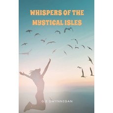 (영문도서) Whispers of the Mystical Isles Paperback, Lulu.com, English, 9781446775318