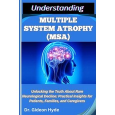 (英文圖書)Understanding Multiple System Atrophy (Msa): Unlocking the Truth about Rare Neur... 平裝版, Independently Published, 英文