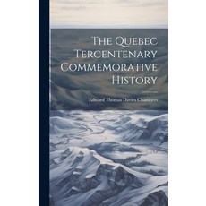 (영문도서) The Quebec Tercentenary Commemorative History Hardcover, Legare Street Press, English, 9781019705834