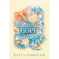 (영문도서)A Crowned Hope Hardcover, Royal Crown Press, English, 9798349614682