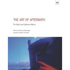 (영문도서) The Art of Aftermath: Words and Pictures Exchanged between 07/2020-03/2023 Paperback, Spring Publications, English, 9780882141404