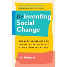 Reinventing Social Change: Embrace Abundance to Create a Healthier and More Equitable World Paperback, Page Two Books, Inc., English, 9781774580318