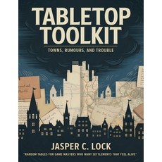 (英文圖書)Tabletop Toolkit: Towns Rumours and Trouble: Random Tables for Game Masters Wh... 平裝版, Independently Published, 英文