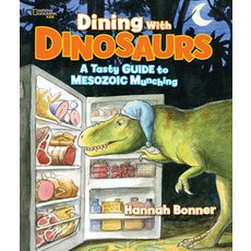 (영문도서) Dining with Dinosaurs: A Tasty Guide to Mesozoic Munching Hardcover, National Geographic Kids, English, 9781426323393