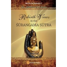 (영문도서) Rebirth Views in the Śūrangama Sūtra Paperback, Huong Sen Buddhist Temple, English, 9781088072264