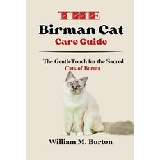 (영문도서) The Birman Cat Care Guide: The Gentle Touch for the Sacred Cats of Burma Paperback, Independently Published, English, 9798320873572