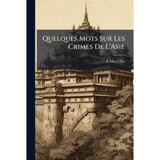 (영문도서)Quelques Mots Sur Les Crimes de L'Asie Paperback, Nabu Press, English, 9781141151974