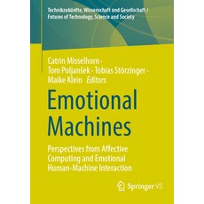 (영문도서) Emotional Machines: Perspectives from Affective Computing and Emotional Human-Machine Interac... Paperback, Springer vs, English, 9783658376406