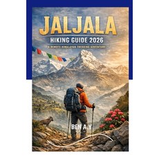 (영문도서)Jaljala Hiking Guide 2026: A Remote Himalayan Trekking Adventure Paperback, Independently Published, English, 9798261835592