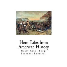 (영문도서) Hero Tales from American History Paperback, Createspace Independent Pub..., English, 9781721054473