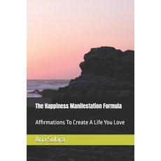 (英文圖書)The Happiness Manifestation Formula: Affirmations To Create A Life You Love 平裝版, Independently Published, 英文