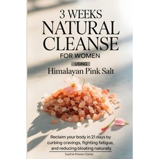 (英文圖書)3 weeks Natural Cleanse for Women Using Himalayan Pink Salt: Reclaim Your Body i... 平裝版, Independently Published, 英文