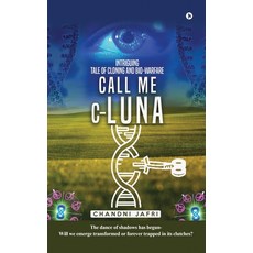 (영문도서) Call Me c-Luna: Intriguing Tale of Cloning and Bio-warfare Paperback, Notion Press, English, 9798891338647