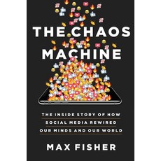 (영문도서) The Chaos Machine: The Inside Story of How Social Media Rewired Our Minds and Our World Paperback, Little Brown and Company, English, 9780316703307