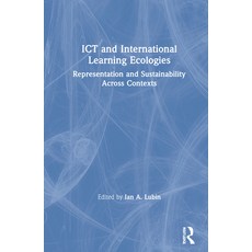 Ict and International Learning Ecologies: Representation and Sustainability Across Contexts Hardcover, Routledge, English, 9780367358556