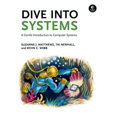 (영문도서) Dive Into Systems: A Gentle Introduction to Computer Systems Paperback, No Starch Press, English, 9781718501362