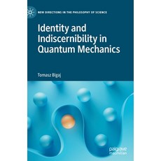 (영문도서) Identity and Indiscernibility in Quantum Mechanics Hardcover, Palgrave MacMillan, English, 9783030748692
