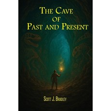 (영문도서)The Cave of Past and Present Paperback, New Appalachian Workshop, English, 9781069724403