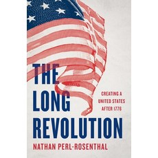 (영문도서)The Long Revolution: Creating a United States After 1776 Hardcover, English, 9781541606630, Basic Books English, 9781541606630, Basic Books