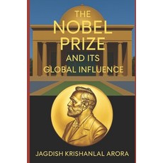 (영문도서)The Nobel Prize and Its Global Influence Paperback, Independently Published, English, 9798273604063