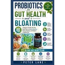 (영문도서)Probiotics for Gut Health and Bloating: A Beginner-Friendly 30-Day Reset Plan to... Paperback, Independently Published, English, 9798198617506 Independently Published, English, 9798198617506