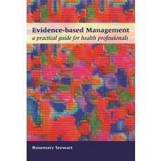 Evidence-Based Management: A Practical Guide for Health Professionals Paperback, CRC Press, English, 9781857754582