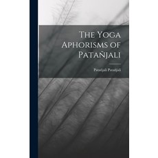 (영문도서) The Yoga Aphorisms of Patañjali Hardcover, Legare Street Press, English, 9781016588034