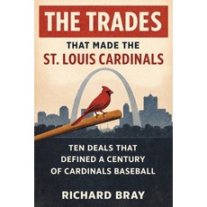 (英文圖書)The Trades That Made The St. Louis Cardinals: Ten Deals That Defined A Century o... 平裝版, Independently Published, English