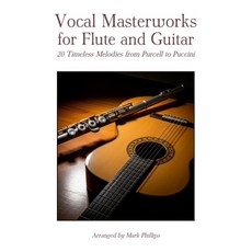 (영문도서)Vocal Masterworks for Flute and Guitar: 20 Timeless Melodies from Purcell to Puc... Paperback, Independently Published, English, 9798262365791
