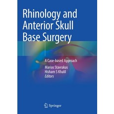 (영문도서) Rhinology and Anterior Skull Base Surgery: A Case-based Approach Paperback, Springer, English, 9783030668679