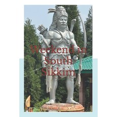 (영문도서) Weekend in South Sikkim: A trip to Gangtok Namchi Yangang and Siliguri. Paperback, Independently Published, English, 9798863534442