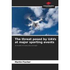(英文圖書)The threat posed by UAVs at major sporting events 平裝版, Our Knowledge Publishing, 英文